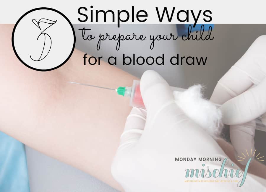 Preparing your child for a blood draw Monday Morning Mischief