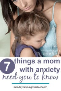 7 things you need to know from a mom with anxiety - Monday Morning Mischief